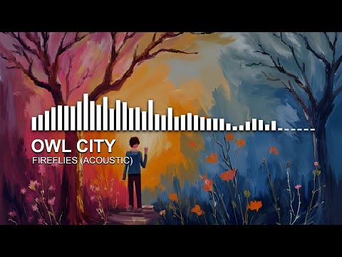 Owl City - Fireflies (Acoustic) (Remastered) - YouTube