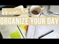 HOW I ORGANIZE MY DAY FOR MAXIMUM PRODUCTIVITY | How To Plan Your Day