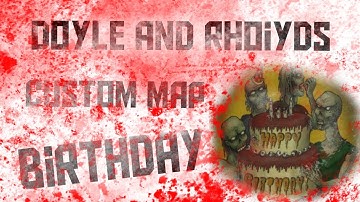 Custom Zombie Maps #5 - Birthday (Part 2/2)