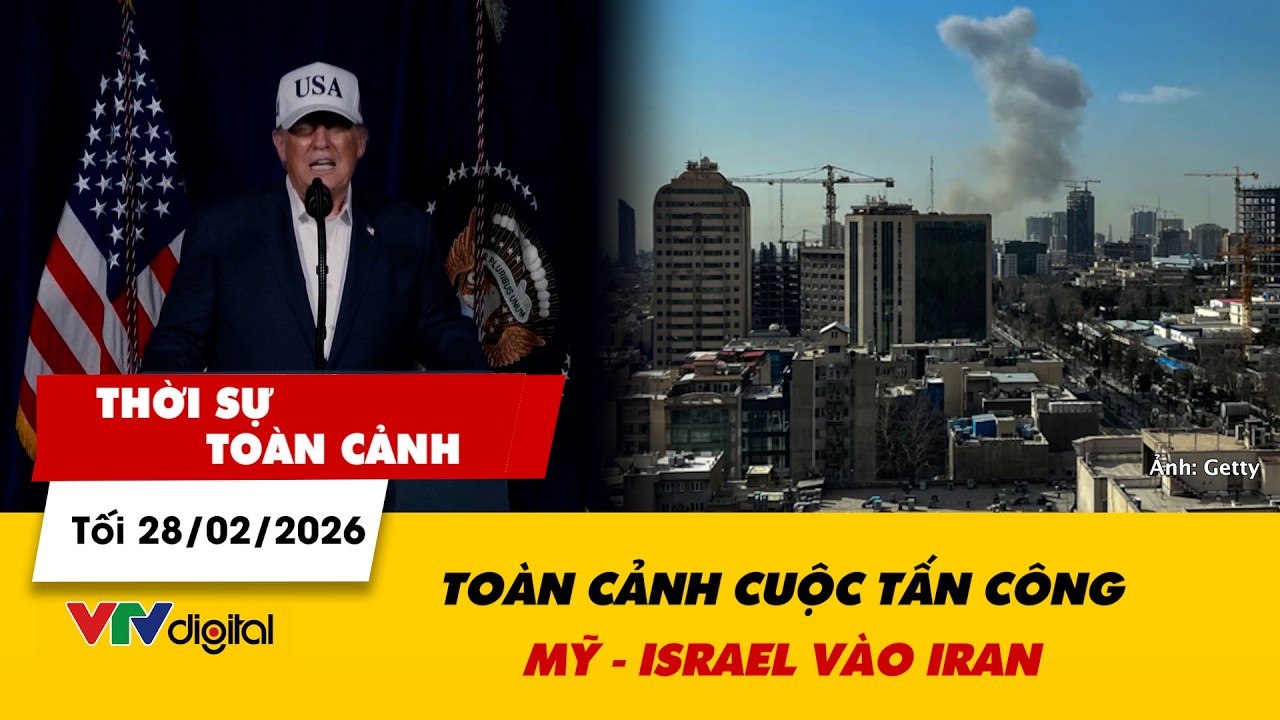 Thời sự toàn cảnh tối 28/02: Toàn cảnh cuộc tấn công Mỹ - Israel vào Iran | VTV24
