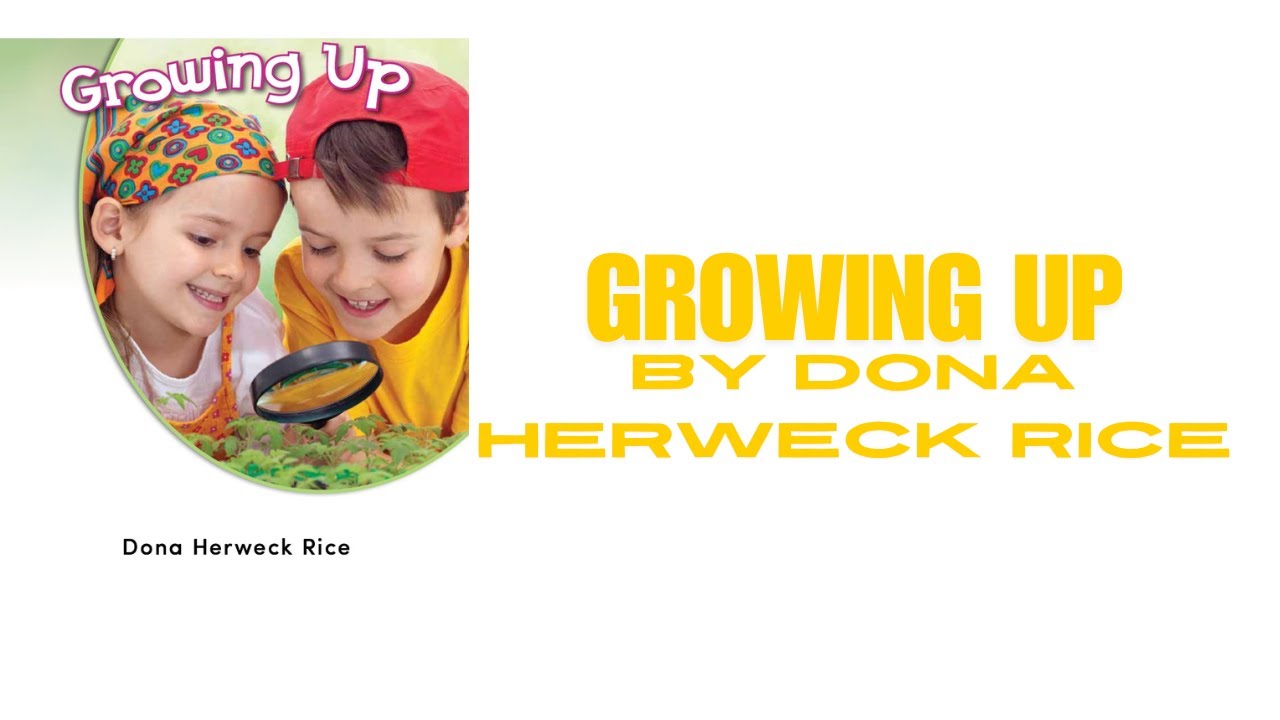 Growing Up By: Dona Herweck Rice, Dona Rice - YouTube