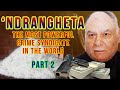 'Ndrangheta Part 2: the most powerful crime syndicate in the world - History of 'Ndrangheta 2021 HD