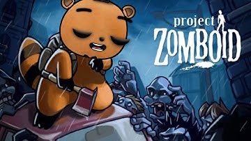 THE VIDEO ENDS WHEN I DIE  [ Project Zomboid ]