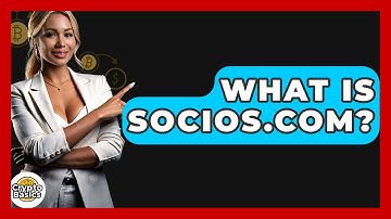 What Is Socios.com? - CryptoBasics360.com