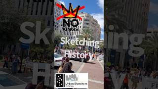 Urban Sketching is about sketching history. No Kings Protest