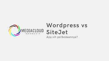Perbedaan Wordpress vs Sitejet | Media Cloud Indonesia