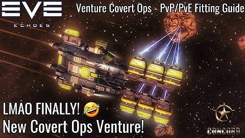 EVE Echoes - LMAO FINALLY! Venture Covert Ops - PvP/PvE Fitting Guide - The First Cloaky Miner!