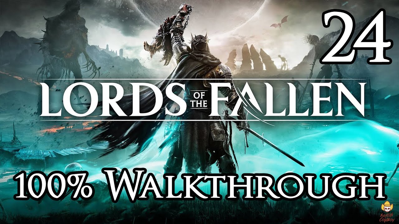 Lords of the Fallen The Empyrean Walkthrough, Gameplay, and Trailer - News