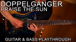 Doppelganger - Praise the Sun (Guitar & Bass Playthrough)