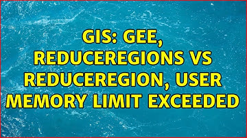 GIS: GEE, reduceRegions vs reduceRegion, User memory limit exceeded