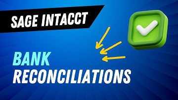 How to Do Bank Reconciliation in Sage Intacct