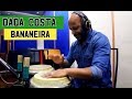 Dada Costa | Bananeira