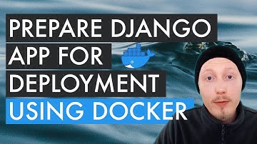 Prepare a Django app for Deployment using Docker