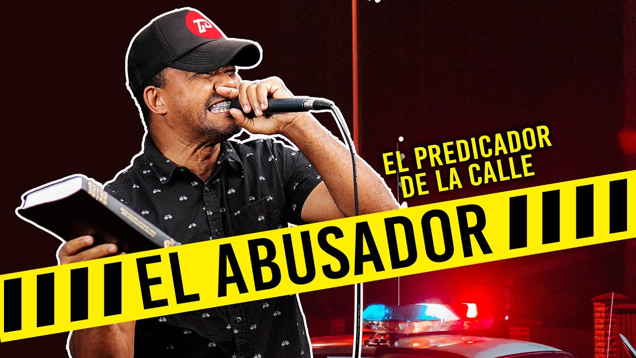 EL ABUSADOR | El predicador de la calle