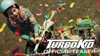 TURBO KID - Official Teaser - SXSW 2015 Audience Award Winner