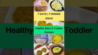 7 Healthy Dinner Ideas for Babies (10 M+) | आसान और हेल्दी बेबी फ़ूड रेसिपीज़ | Baby Food Ideas