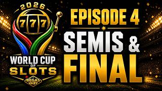 WORLD CUP OF SLOTS - EP 4/4 - SEMI FINALS & FINAL