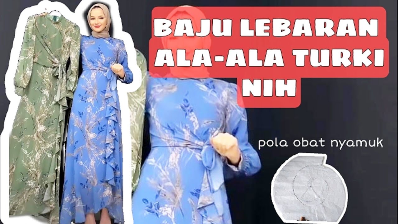 MEMBUAT BAJU LEBARAN DENGAN MODEL BAJU ALA-ALA TURKI POLA BAJU TURKI Q
