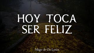 Vignette de la vidéo "Mägo de Oz - Hoy Toca Ser Feliz - Letra"