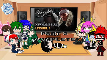 Gacha Club Class 1-A React Batman Arkham Origins Part 2: The Arms Deal