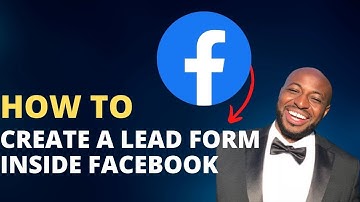 How To Create A Lead Form Inside Facebook Ads - Step-By-Step Tutorial