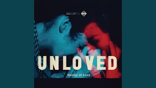 Video thumbnail of "Unloved - Guilty of Love"