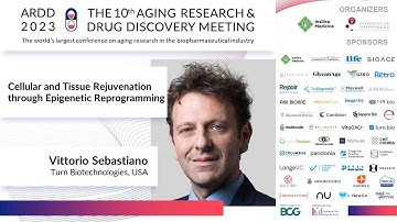 Vittorio Sebastiano from Turn.bio at ARDD2023: Cellular and Tissue Rejuvenation through Epigenetic..
