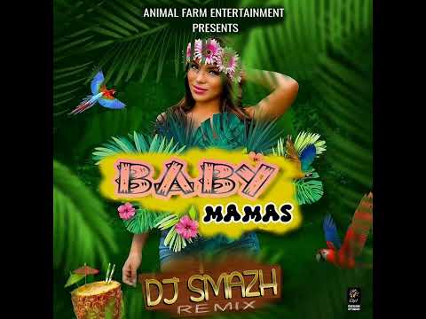 Baby Mamas - Dj Smazh Remix 2023 Latest