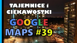 Google Maps - Tajemnice i Ciekawostki 39