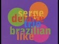 Brazilian Like Serge Delaite Trio