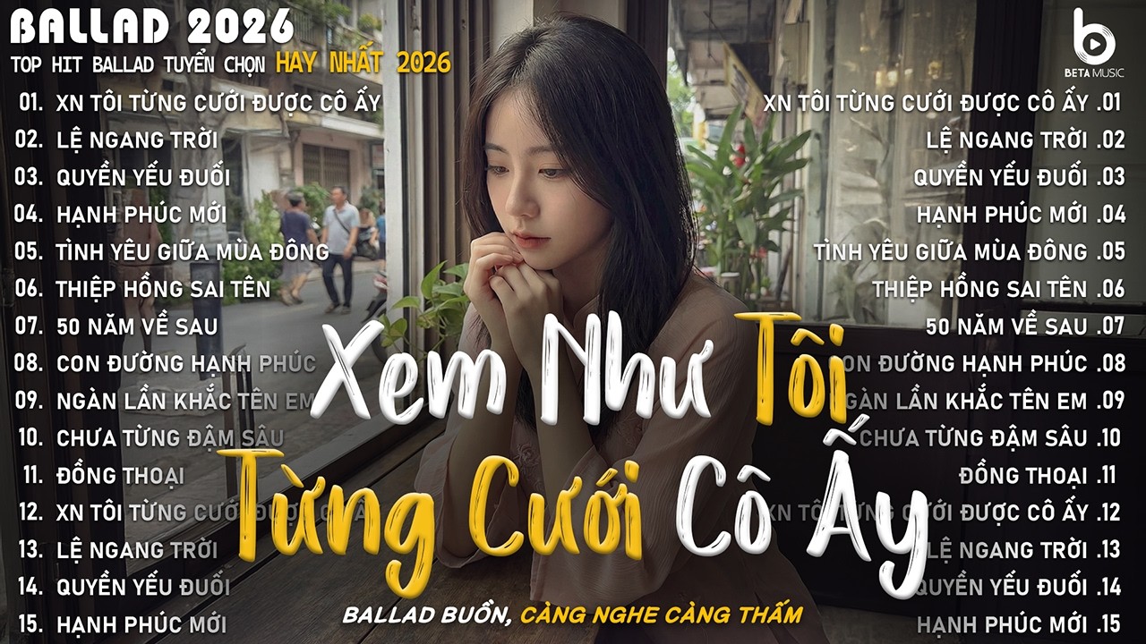 Xem Như Tôi Từng Cưới Được Cô Ấy - Nhạc Trẻ Ballad Việt 2026 - Những Bản Ballad Nhẹ Nhàng Thư Giãn