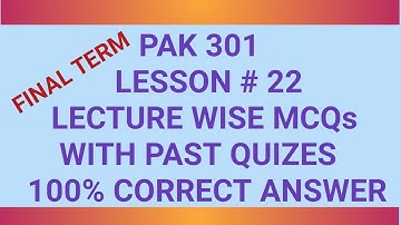 PAK301 lecture 22| Final term Important MCQs| Lecture Wise MCQs