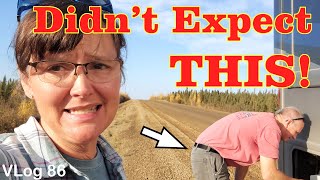 CAUGHT BY SURPRISE! RV Road Repair. Dempster Hwy. RV Fulltime Living. RV COUPLE. wild RV adventure