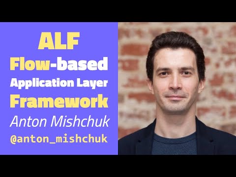 ALF: Flow-based Application Layer Framework - Anton Mishchuk