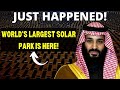 Why Saudi Arabia Is Building The LARGEST Solar Energy Park | That Changes The Entire Energy Industry