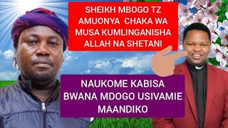 SHEIKH MBOGO TZ AMJIBU KAFIRI CHAKA WA MUSA ALIYE MTUKANA ALLAH 