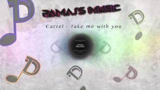 Cartel - Take me with you