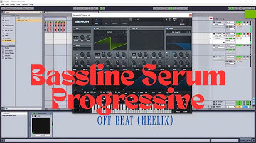How to make a bassline Serum Progressive Trance Offbeat (Neelix)