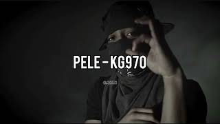 Pelé - Kg970 x El Patron 970 (Audio)