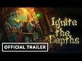 Ignite the Depths - Official Announcement Trailer