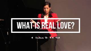 What is Real Love? 1 John 3: 11-24