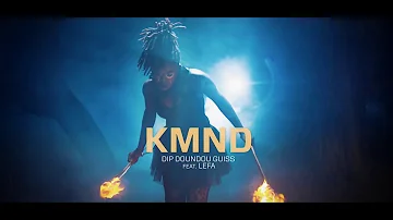 #Lnn #DipAparis                                  DIP DOUNDOU GUISS - KMND FEAT LEFA (officiel video)