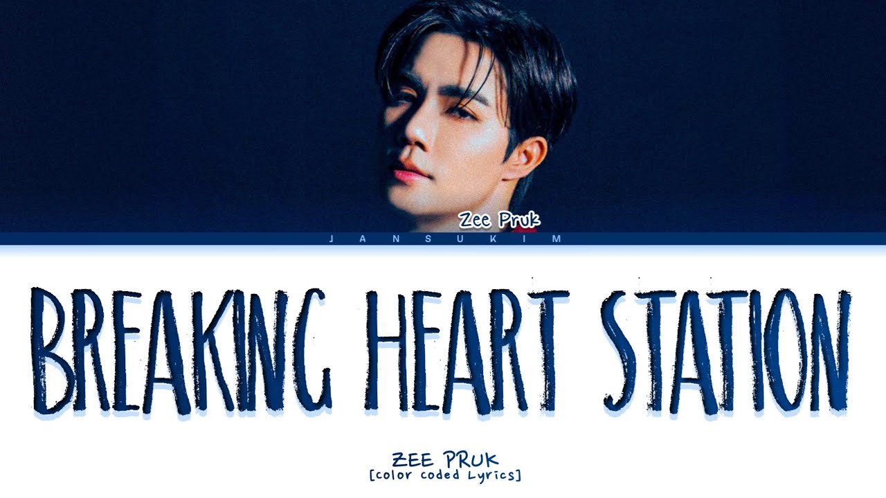 Zee Pruk 'Breaking Heart Station' (Prod. By THE TOYS) Lyrics