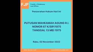 Putusan Mahkamah Agung R.I. Nomor 67 K/Sip/1975 tanggal 13 Mei 1975