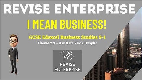 GCSE Edexcel Business Studies - Theme 1.3 - Bar Gate Stock Graphs (Course Content)