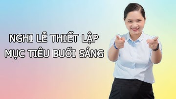 Nghi Lễ Thiết Lập Mục Tiêu Buổi Sáng | Ngat Pro Official