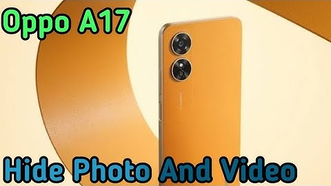 How To Hide Video And Photo In Oppo A17, Hide Photo And Video In Oppo A17, Hide Photo And Video