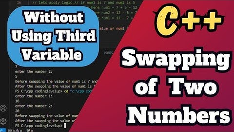C++ Program to swap two numbers without using Thrid Variable | Swapping of Two Numbers