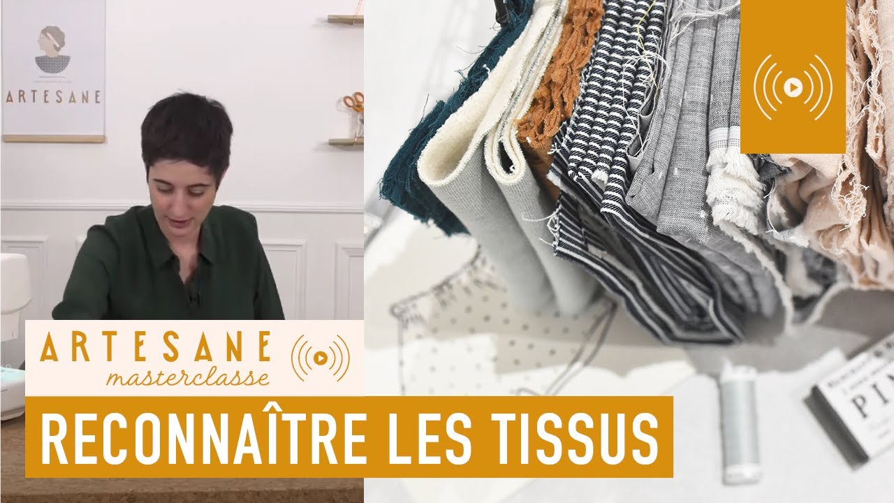 Comment reconnaître les différents tissus ? - Masterclasse Artesane