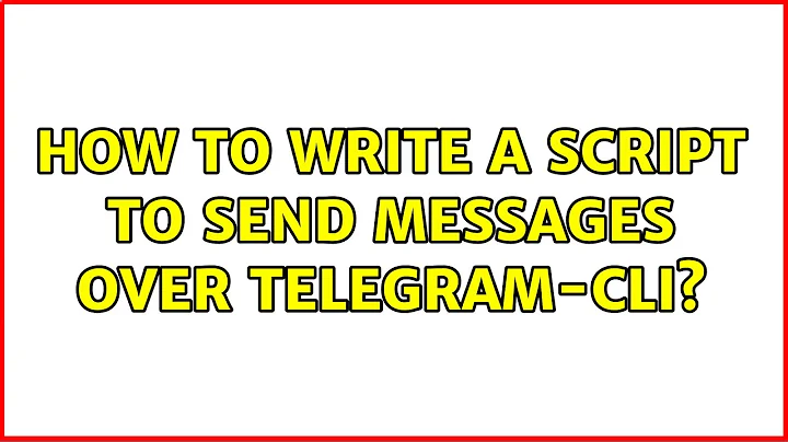 Ubuntu: How to write a script to send messages over telegram-cli?